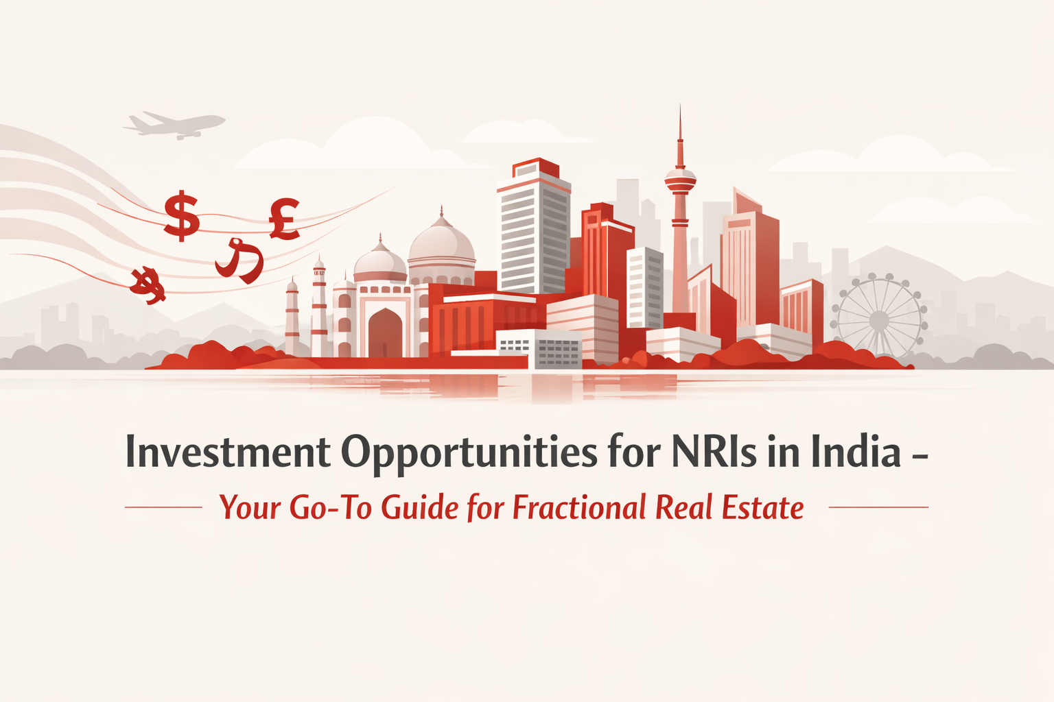 Illustration of NRI investment opportunities in India with city skyline and currency symbols, highlighting fractional real estate options and global capital flow.