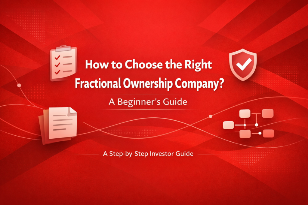 How to Choose the Right Fractional Ownership Company? A Beginner’s Guide
