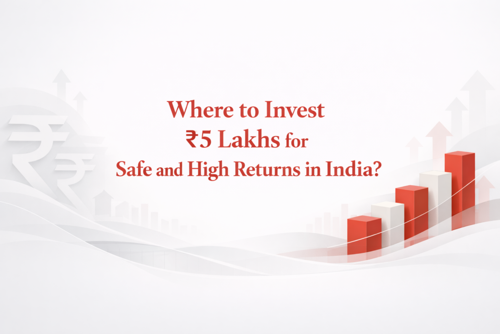 Illustration showing where to invest ₹5 lakhs in India with growth chart and rupee symbol, highlighting safe and high return investment options.