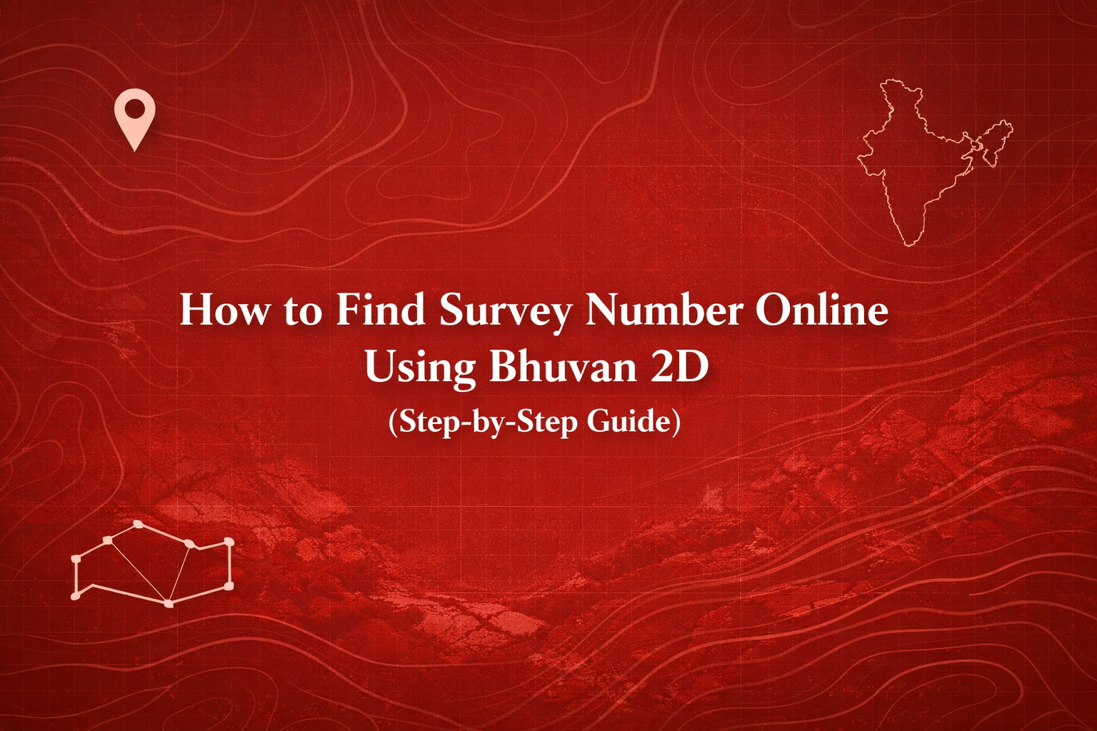 Red map-style background showing how to find survey number online using Bhuvan 2D for land verification and property due diligence in India